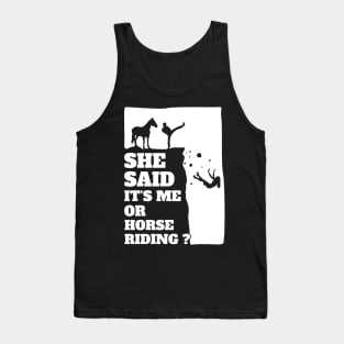Mens She Said Its Me Or Horse Riding? Funny gift print! Tank Top